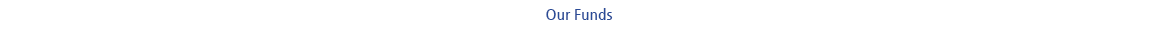 Our Funds